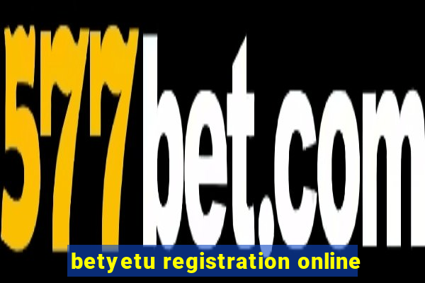 betyetu registration online